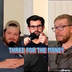 Logo of the podcast Three For The Money Podcast Three For The Money