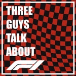 Logo of the podcast Three Guys Talk About F1 Podcast Three Guys Talk About F1
