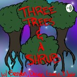 Podcast Three Trees and a Shrub