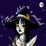 Logo of the podcast Three witches in a podcast Podcast Three witches in a podcast