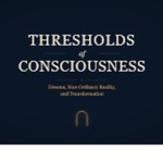 Logo of the podcast Thresholds of Consciousness: Mind, Mysticism & Culture Podcast Thresholds of Consciousness: Mind, Mysticism & Culture
