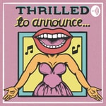 Logo of the podcast Thrilled to Announce Podcast Thrilled to Announce