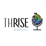 Logo of the podcast Thrise Podcast Podcast Thrise Podcast
