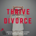 Logo of the podcast Thrive After Divorce By Tall Poppy Woman: Helping women redesign their life after separation and divorce Podcast Thrive After Divorce By Tall Poppy Woman: Helping women redesign their life after separation and divorce