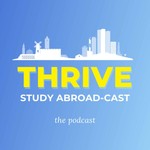 Logo of the podcast Thrive Study Abroadcast Podcast Thrive Study Abroadcast