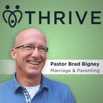 Thrive with Pastor Brad Bigney Podcast Thrive with Pastor Brad Bigney
