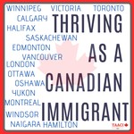 Logo of the podcast Thriving As A Canadian Immigrant Podcast Thriving As A Canadian Immigrant