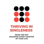 Logo of the podcast Thriving in Singleness Podcast Thriving in Singleness