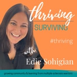 Thriving Over Surviving Multiple Sclerosis Thriving Over Surviving Multiple Sclerosis