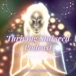 Podcast Thriving Starseed Podcast