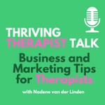 Logo of the podcast Thriving Therapist Talk: Business and Marketing Tips for Therapists Podcast Thriving Therapist Talk: Business and Marketing Tips for Therapists