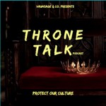 Logo of the podcast Throne Talk Podcast Podcast Throne Talk Podcast