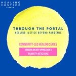 Logo of the podcast Through the Portal: Healing Justice Beyond Pandemic Podcast Through the Portal: Healing Justice Beyond Pandemic