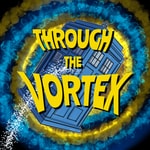 Podcast Through the Vortex: Classic Doctor Who