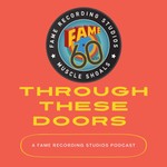 Logo of the podcast Through These Doors: A FAME Recording Studios Podcast Podcast Through These Doors: A FAME Recording Studios Podcast