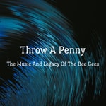 Podcast Throw A Penny: The Music And Legacy Of The Bee Gees