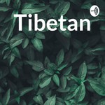 Logo of the podcast Tibetan Podcast Tibetan