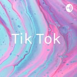 Logo of the podcast Tik Tok Podcast Tik Tok