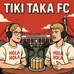 Logo of the podcast Tiki Taka FC Podcast Tiki Taka FC