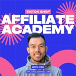 Logo of the podcast TikTok Shop - Affiliate Academy Logo of the podcast TikTok Shop - Affiliate Academy