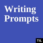 Logo of the podcast TIL: Writing Prompts Missing podcast logo