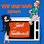 Time Warp Radio Presents: Shock Treatminute Time Warp Radio Presents: Shock Treatminute