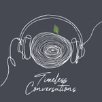 Logo of the podcast Timeless Conversations Podcast Timeless Conversations