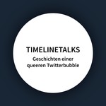 Logo of the podcast Timelinetalks – Geschichten einer queeren Twitterbubble Podcast Timelinetalks – Geschichten einer queeren Twitterbubble
