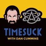 Logo of the podcast Timesuck with Dan Cummins Logo of the podcast Timesuck with Dan Cummins