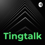 Logo of the podcast Tingtalk Podcast Tingtalk