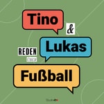 Logo of the podcast Tino & Lukas reden über Fußball Podcast Tino & Lukas reden über Fußball
