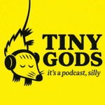 Podcast Tiny Gods