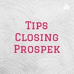 Logo of the podcast Tips Closing Prospek Podcast Tips Closing Prospek