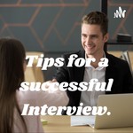 Logo of the podcast Tips for a successful Interview. Podcast Tips for a successful Interview.