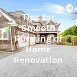 Logo of the podcast Tips for Smooth Running of Home Renovation Podcast Tips for Smooth Running of Home Renovation
