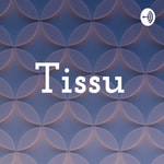 Logo of the podcast Tissu Podcast Tissu