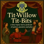 Logo of the podcast Tit-Willow Tit-Bits Podcast Tit-Willow Tit-Bits