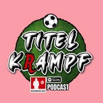 Logo of the podcast Titelkrampf - Der Fußballpodcast Podcast Titelkrampf - Der Fußballpodcast