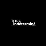Logo of the podcast Titre Indéterminé Podcast Titre Indéterminé