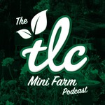 Logo of the podcast TLC Mini Farm Podcast Missing podcast logo
