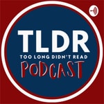 Logo of the podcast TLDR Podcast Logo of the podcast TLDR Podcast
