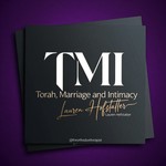 Logo of the podcast TMI - Torah, Marriage and Intimacy Podcast TMI - Torah, Marriage and Intimacy