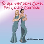 Logo of the podcast To All the Rom Coms I’ve Loved Before Podcast To All the Rom Coms I’ve Loved Before