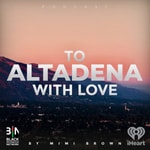 Logo of the podcast To Altadena, With Love Podcast To Altadena, With Love