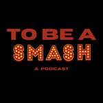Logo of the podcast To Be A SMASH Podcast To Be A SMASH