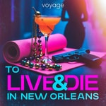 Logo of the podcast To Live And Die In New Orleans Logo of the podcast To Live And Die In New Orleans