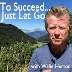 Logo of the podcast To Succeed... Just Let Go Podcast To Succeed... Just Let Go