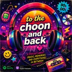 Logo of the podcast To The Choon And Back Podcast To The Choon And Back