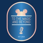 Logo of the podcast To the Magic and Beyond Podcast To the Magic and Beyond