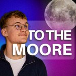 Logo of the podcast To The Moore Podcast To The Moore